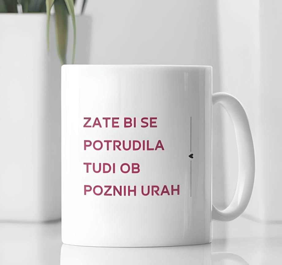 Skodelica Zate bi se potrudil/-a tudi ob poznih urah - Ženski