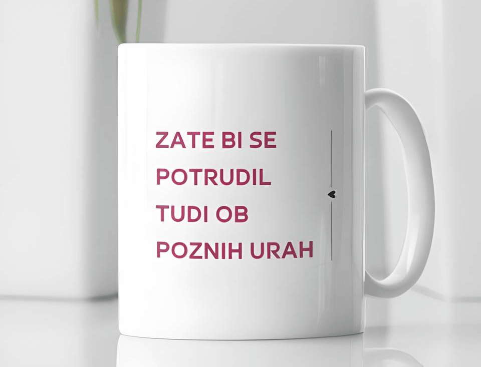 Skodelica Zate bi se potrudil/-a tudi ob poznih urah