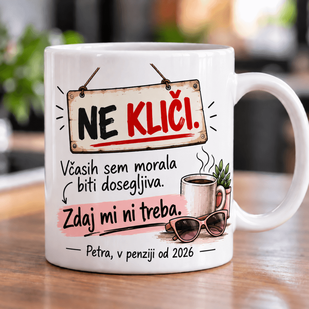 Skodelica Ne kliči – darilo za upokojitev